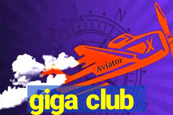 giga club